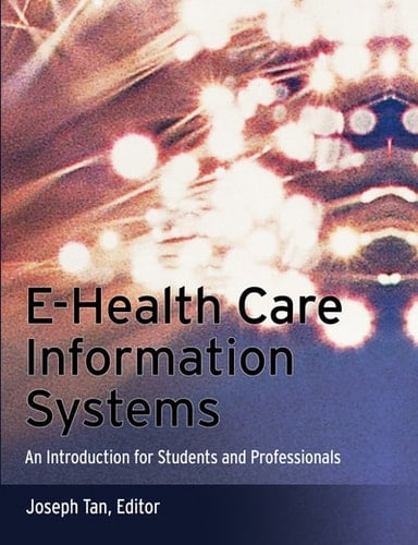 E-Health Care Information Systems An Introduction for Students and Professionals