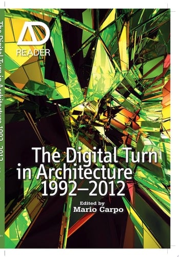 The Digital Turn in Architecture 1992 - 2012