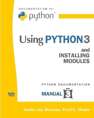 Using Python 3 And Installing Modules (Python Documentation Manual Part 3)