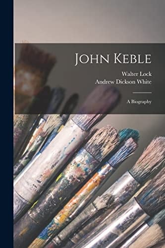 John Keble A Biography