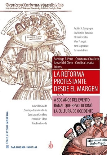 La reforma protestante desde el margen: A 500 años del evento banal que revolucionó la cultura de Occidente