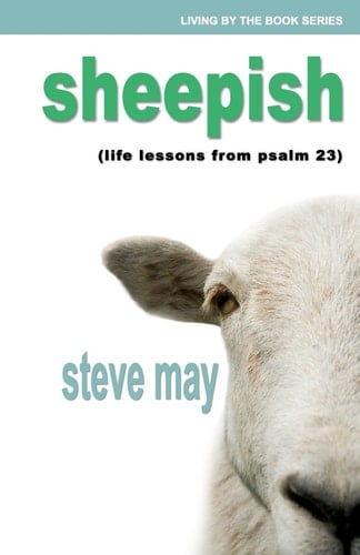 Sheepish Life Lessons from Psalm 23