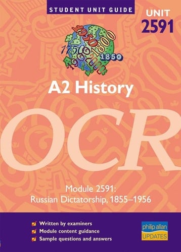 A2 History Unit 2591 Module 2591, Russian Dictatorship, 1855-1956