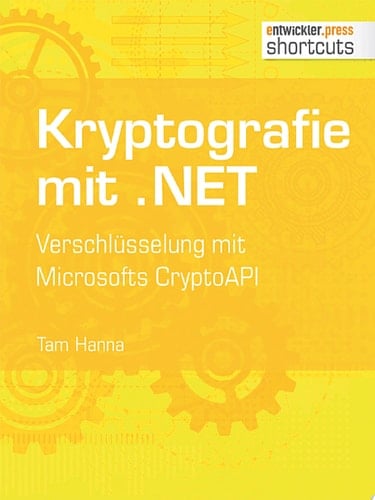 Kryptografie mit .NET. Verschlüsselung mit Microsofts CryptoAPI