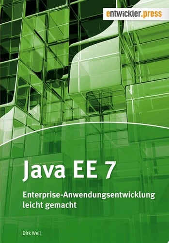 Java EE 7 Enterprise-Anwendungsentwicklung leicht gemacht