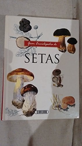 Gran enciclopedia de setas y hongos