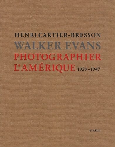 Henri Cartier-Bresson, Walker Evans photographier l'Amérique : 1929-1947