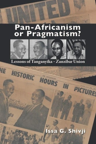 Pan-Africanism Or Pragmatism? Lessons of the Tanganyika-Zanzibar Union