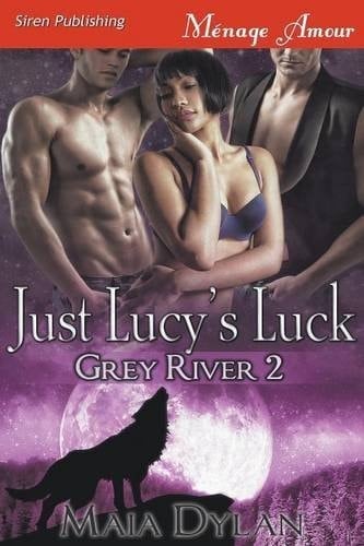 Just Lucy's Luck [Grey River 2] (Siren Publishing Menage Amour)