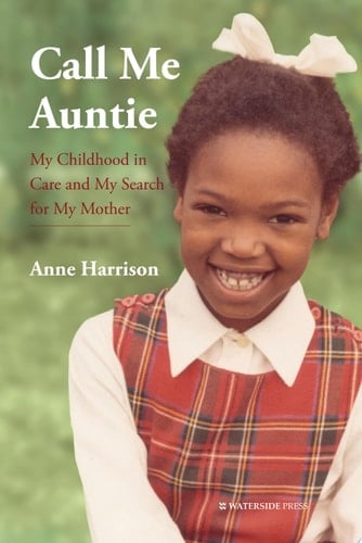 Call Me Auntie My Childhood in Care and My Search for My Mother