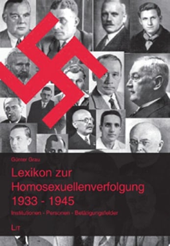 Lexikon zur Homosexuellenverfolgung 1933-1945 Institutionen-Kompetenzen-Betätigungsfelder