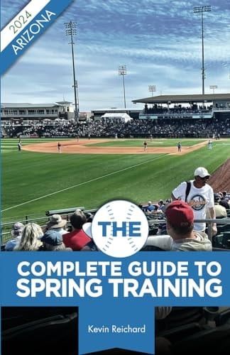 The Complete Guide to Spring Training 2024 / Arizona