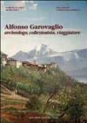 Alfonso Garovaglio archeologo, collezionista, viaggiatore
