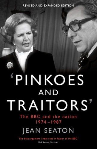 'Pinkoes and Traitors' The BBC and the Nation, 1974-1987