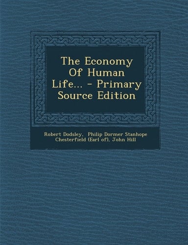 The Economy of Human Life... - Primary Source Edition