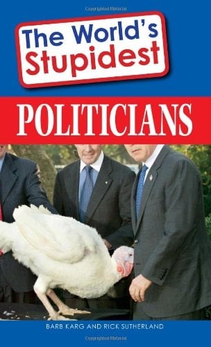The World's Stupidest Politicians