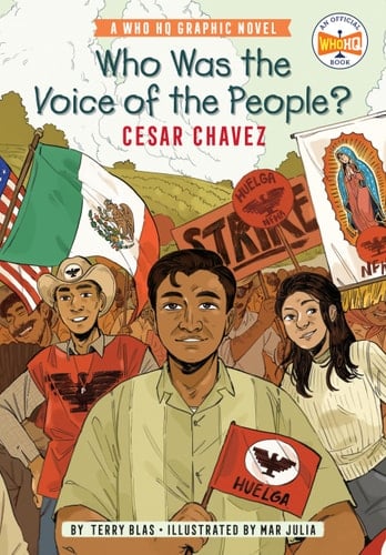 Who Was the Voice of the People?: Cesar Chavez A Who HQ Graphic Novel