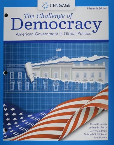 CHALLENGE OF DEMOCRACY - AMERICAN GOVERNMENT IN GLOBAL POLITICS + MINDTAP,.