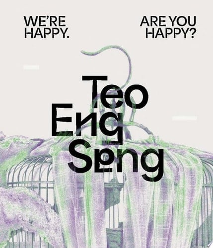Teo Eng Seng We're Happy. Are You Happy?