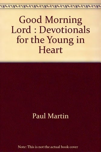 Good Morning Lord Devotionals for the Young in Heart