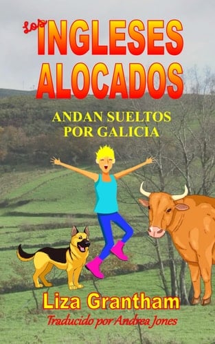 Los ingleses alocados: andan sueltos por Galicia (Spanish Edition)