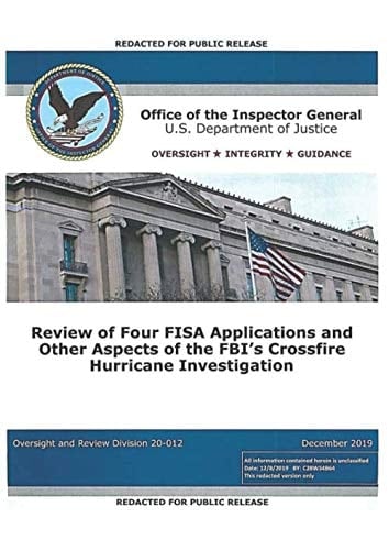 Inspector General Report Review of Four FISA Applications and Other Aspects of the FBI's Crossfire Hurricane Investigation