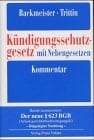 Kündigungsschutzgesetz mit Nebengesetzen Kommentar zum Kündigungsschutzgesetz und weiteren wichtigen Vorschriften des Kündigungsrechts