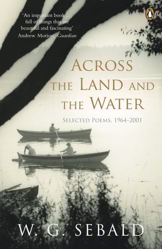 Across the Land and the Water Selected Poems 1964-2001