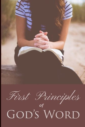 First Principles of God's Word