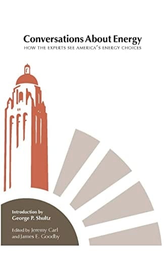 Conversations about Energy: How the Experts See America's Energy Choices (Hoover Institution Press Publication Book 605)