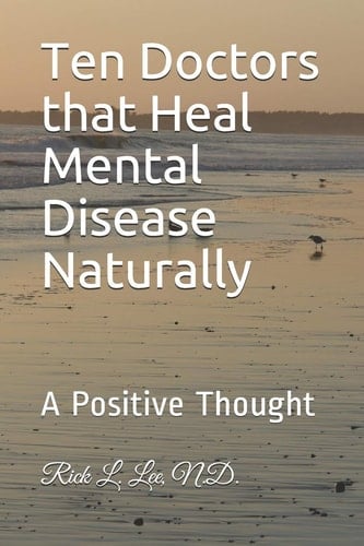 Ten Doctors That Heal Mental Disease Naturally A Positive Thought
