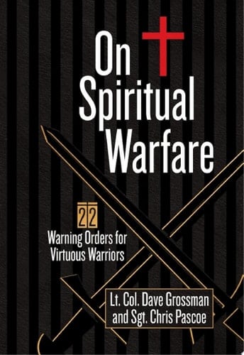 On Spiritual Warfare 22 Warning Orders for Virtuous Warriors