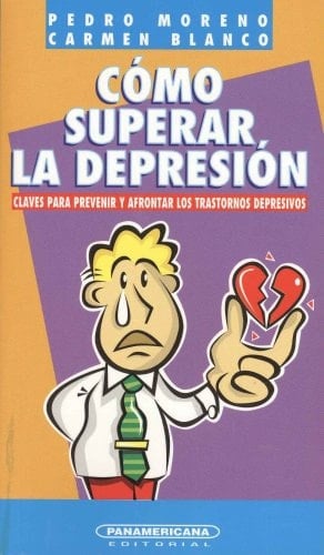 Cómo superar la depresión claves para prevenir y afrontar los trastornos depresivos