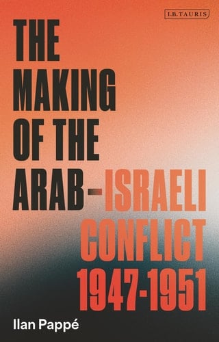 The Making of the Arab-Israeli Conflict, 1947-1951