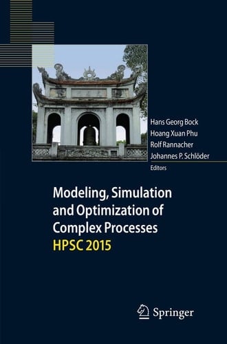 Modeling, Simulation and Optimization of Complex Processes HPSC 2015 Proceedings of the Sixth International Conference on High Performance Scientific Computing, March 16-20, 2015, Hanoi, Vietnam