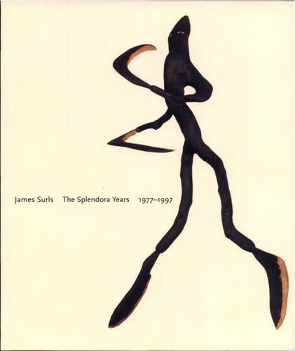 James Surls: The Splendora Years, 1977-1997