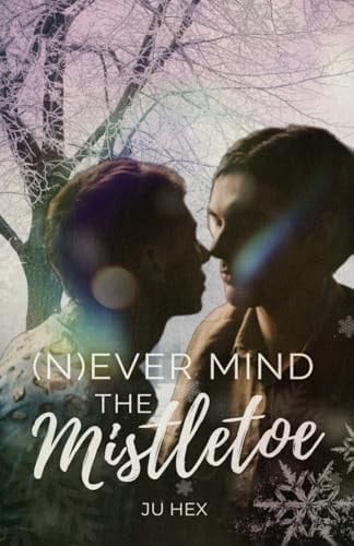 (N)ever mind the Mistletoe (German Edition)