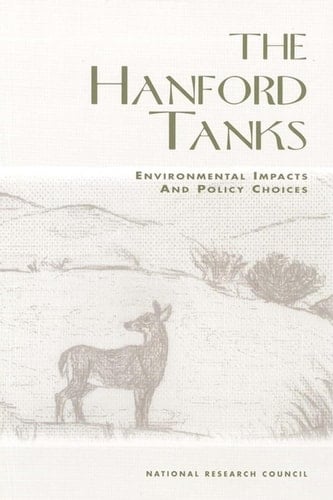 Hanford Tanks Environmental Impacts and Policy Choices