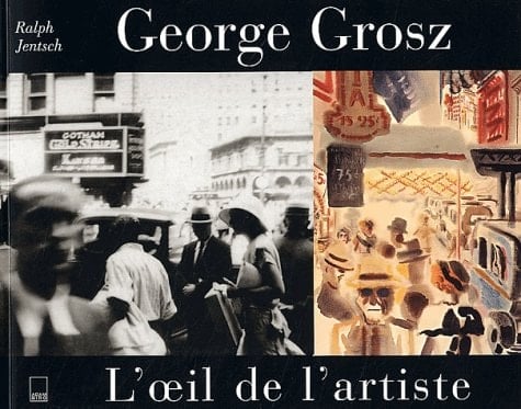 George Grosz l'œil de l'artiste : photographies, New York 1932
