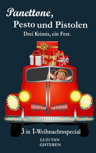 Panettone, Pesto und Pistolen: Drei Krimis, ein Fest. (German Edition)