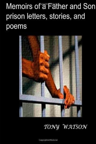 Memoirs of a Father and Son Prison Letters, Stories, and Poems