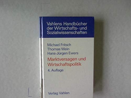 Marktversagen und Wirtschaftspolitik mikroökonomische Grundlagen staatlichen Handelns