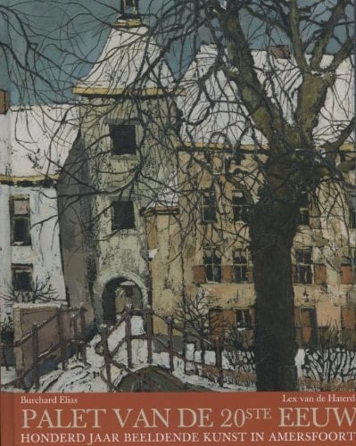 Palet van de 20ste eeuw honderd jaar beeldende kunst in Amersfoort