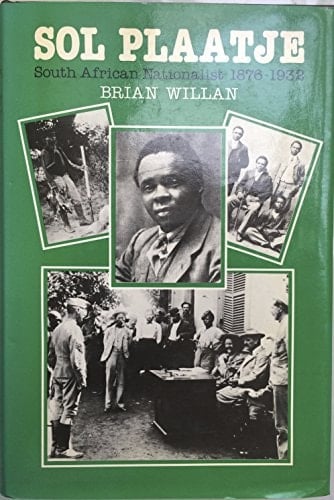 Sol Plaatje: South African Nationalist, 1876-1932