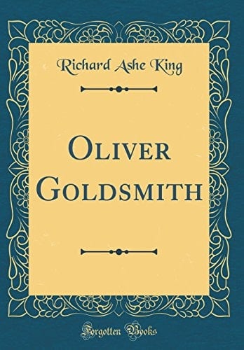 Oliver Goldsmith (Classic Reprint)