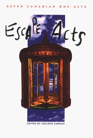 Escape Acts Seven Canadian One-acts