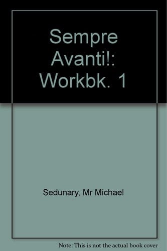 Sempre Avanti! Workbook 1 a fun-filled comprehensive Italian course