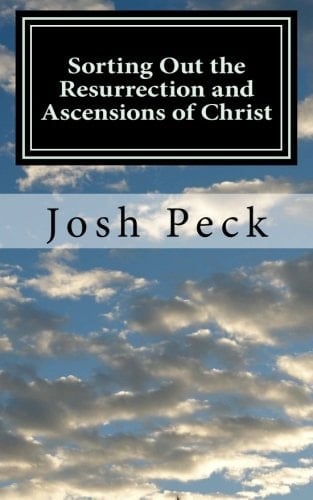 Sorting Out the Resurrection and Ascensions of Christ A Ministudy Ministry Book