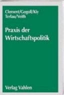 Praxis der Wirtschaftspolitik Theorie und ihre Anwendung spielend lernen