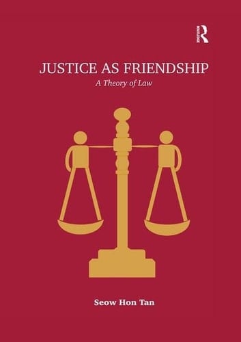 Justice as Friendship A Theory of Law